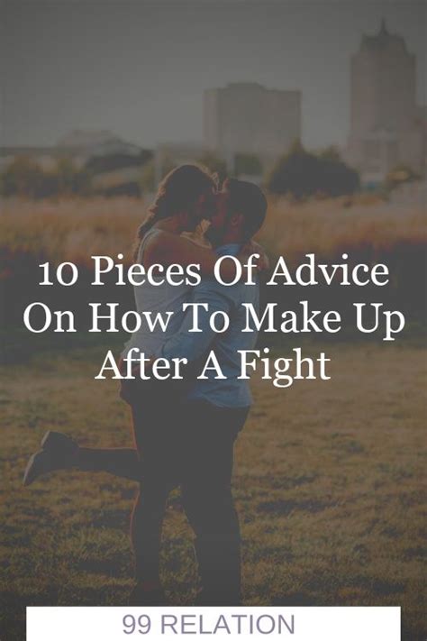 10 Pieces Of Advice On How To Make Up After A Fight In 2020 Relationship Love Sites Told You So