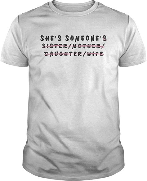 Shes Someones Sister Mother Daughter Wife Shirt Unisex For Holiday