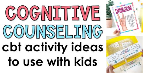 4 Cbt Activities To Use With Kids Cognitive Counseling The