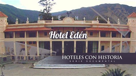 Hotel EdÉn Hoteles Con Historia Youtube