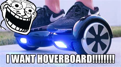 I Want A Hoverboard Youtube