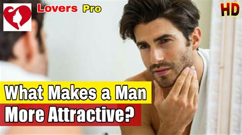 What Actually Makes A Man More Attractive Youtube