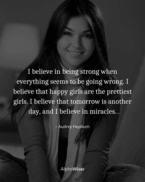 i believe in being strong when everything seems to be going wrong woman quotes happy girls