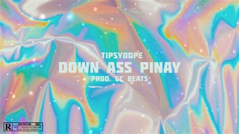 tipsydope down ass pinay prod gc beats youtube