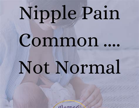 Nipple Pain Common Not Normal Magnolia Lactation Consulting