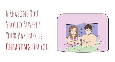 6 Reasons You Should Suspect Your Partner Is Cheating On You