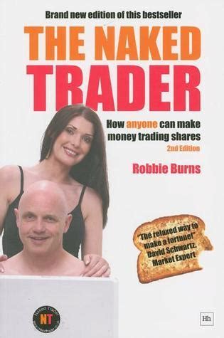 The Naked Trader How Anyone Can Still Make Money Trading Shares By
