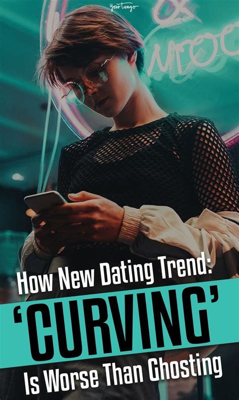 what is curving the dating trend that s so much worse than ghosting in 2022 relationship