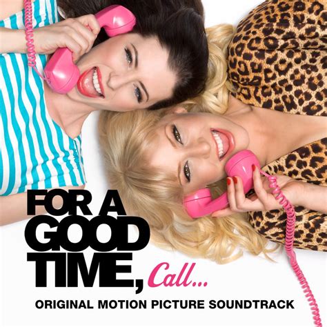For A Good Time Call Soundtrack Details Film Music Reporter