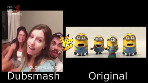 Dubsmash Vs Original Minions Banana Mais Que Desimpedidos Youtube