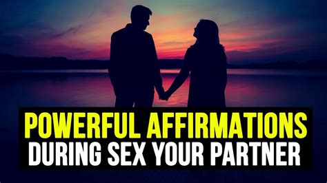 Powerful Affirmations During Sex Your Partner Youtube