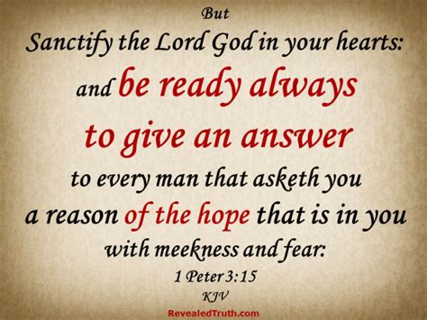 If we can learn the meaning of verse 15 and apply it to all circumstances of our lives the lord will be able to use us 1 peter 3:15. Revealed Truth — Revealing Bible Truth so You may Know ...