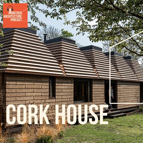 Cork House Another Architecture Podcast Bradley Van Der Straeten