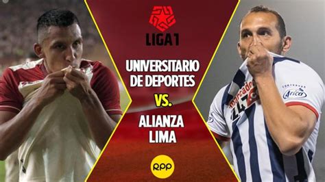 Alineaciones Confirmadas Universitario Vs Alianza Lima En Vivo Hoy