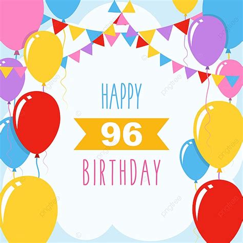 Happy 96th Birthday Anniversary Annual Poster Template Download On Pngtree
