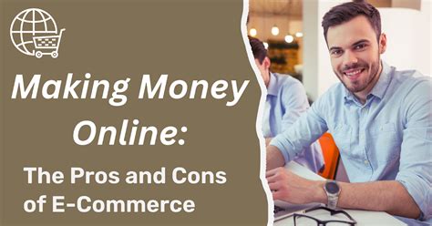 Making Money Online The Pros And Cons Of E Commerce