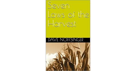 Seven Laws Of The Harvest By Dave Noffsinger