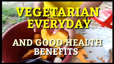 vegetarian and good health benefits youtube