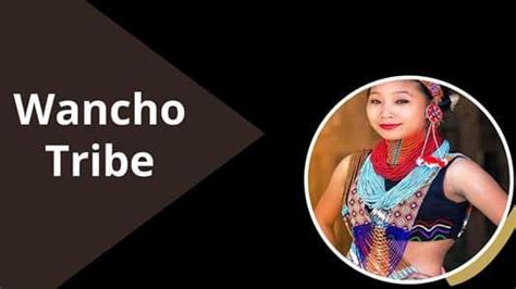 exploring the unique culture and traditions of the wancho tribe arunachal store