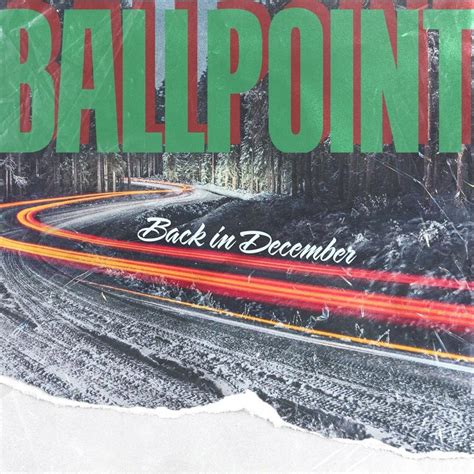 Ballpoint Back In December Lyrics And Tracklist Genius