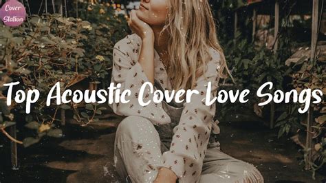 Covers Unplugged Top Acoustic Cover Love Songs Mixtape Of All Time