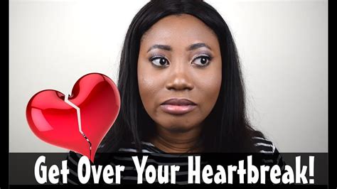 my heartbreak tips to get over your heartbreak youtube