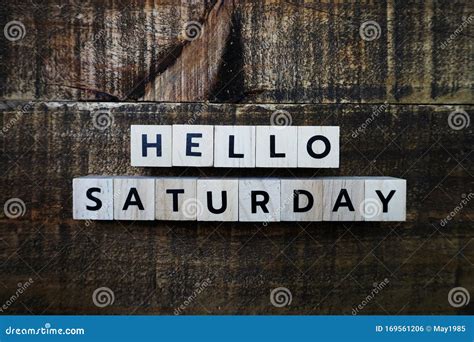 Hello Saturday Alphabet Letter On Wooden Background Stock Photo Image
