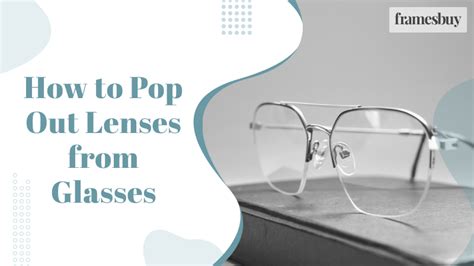 How To Pop Out Lenses From Glasses Framesbuy Australia