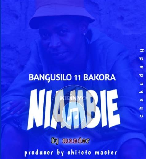 Audio L Bangusiro 11 Bakola Niambie L Download Dj Kibinyo