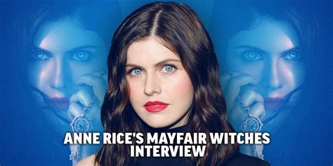 alexandra daddario on mayfair witches and the anne rice immortal universe
