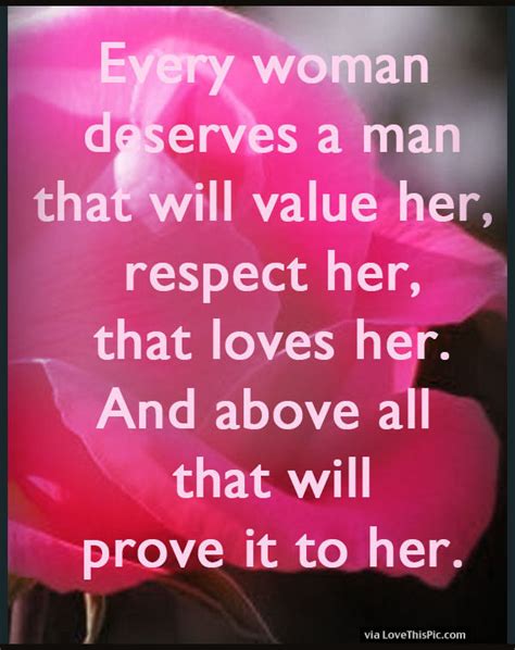 Every Woman Deserves A Man That Will Value Her Pictures