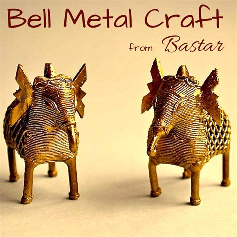 Bell Metal Craft From Bastar Metal Crafts Indian Art Crafts