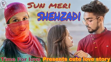 sun mari shehzadi saaton janam main tere cute and romantic love story time for love presents