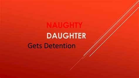 Naughty Daughter Episode 21 Naughty Daughter Gets Detention Youtube