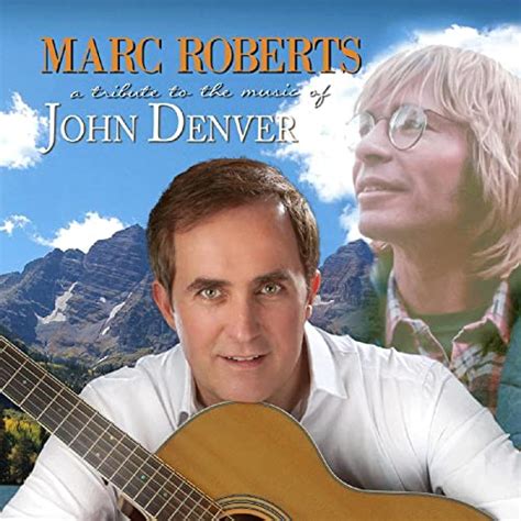 A Tribute To The Music Of John Denver By Marc Roberts On Amazon Music