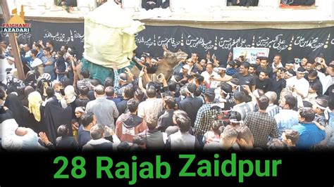28 Rajab Zaidpur Safar E Imam Husain As Ziyarate Tabarruqat 28