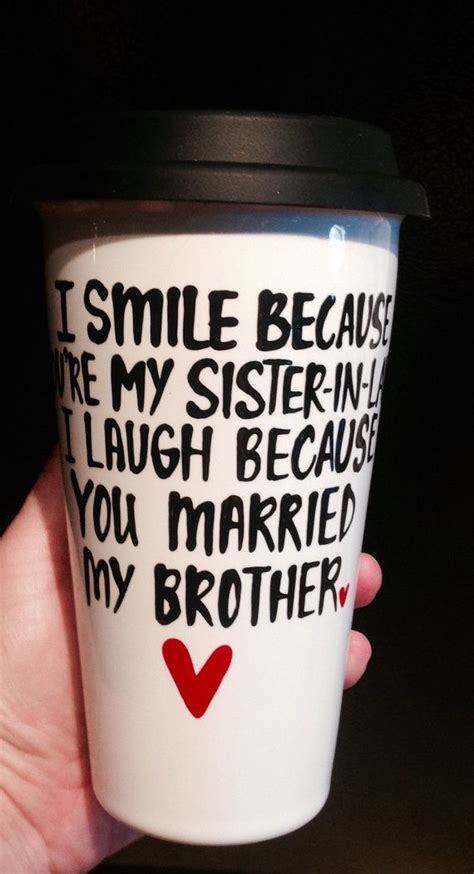 What should i give to my best friend? I smile because you're my sister in law and I laugh ...