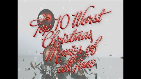 Top 10 Worst Christmas Movies Youtube