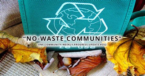 No Waste Communities One Community Weekly Progress Update 352