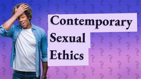 how does holy sexuality part 3 address contemporary sexual ethics youtube