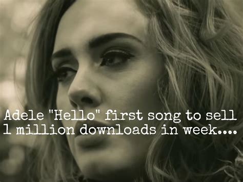 Adele ‘hello First Song To Sell 1 Million Downloads In Week Kings