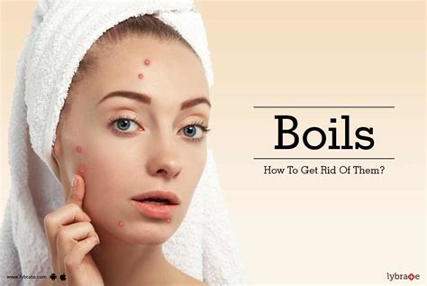 Boils How To Get Rid Of Them By Dr Amit Varma Lybrate