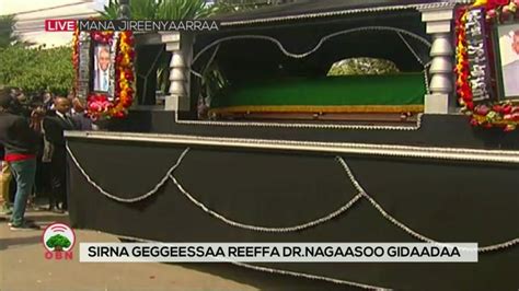 Sirna Gaggeessaa Reeffa Prdfi Dr Nagaasoo Gidaadaa Youtube