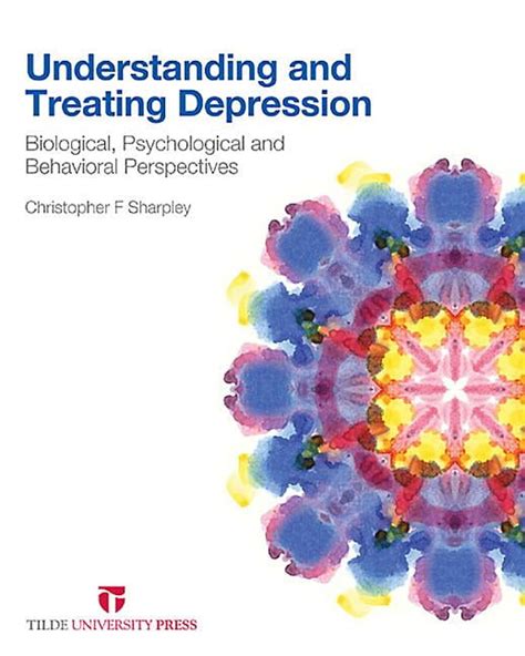 Understanding And Treating Depression Biological Psychological And