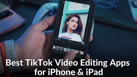 Best Tiktok Video Editing Apps For Iphone And Ipad In 2023 Techietechtech
