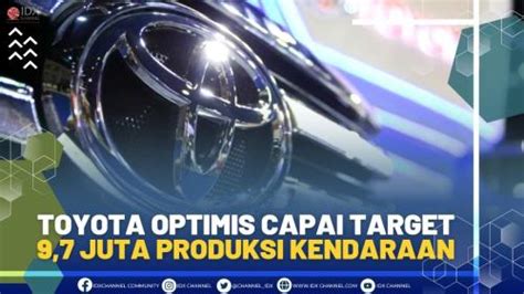 Toyota Optimis Capai Target 9 7 Juta Produksi Kendaraan