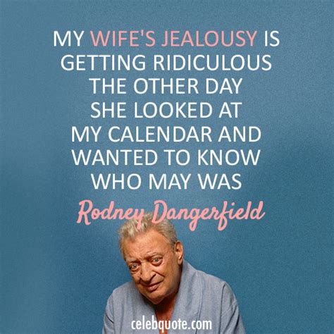 Rodney Dangerfield Birthday Quotes Shortquotes Cc