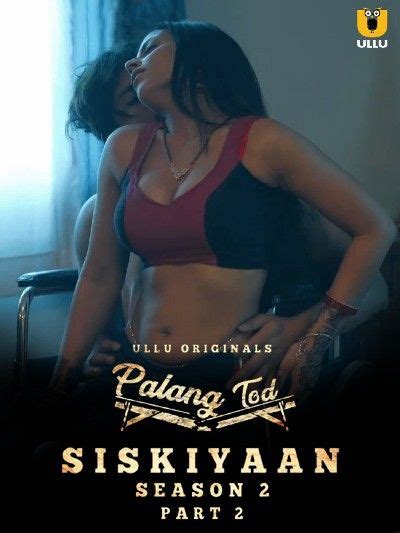 Palang Tod Siskiyaan Season 2 Part 2 2022 Hindi Ullu Hdrip