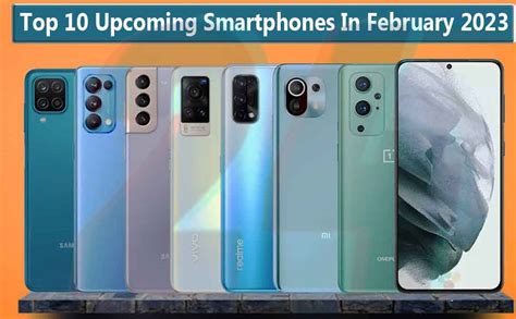 Top 10 Upcoming Smartphones In February 2023