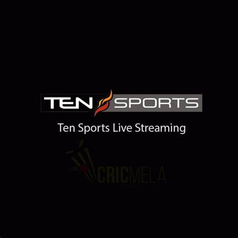 Ten Sports Live Streaming Watch Ten Sports Live Tv 2024 Live Cricmela